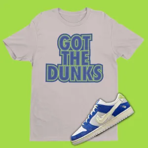 Got The Dunks Shirt To Match Fly Streetwear SB Dunk Low Gardenia