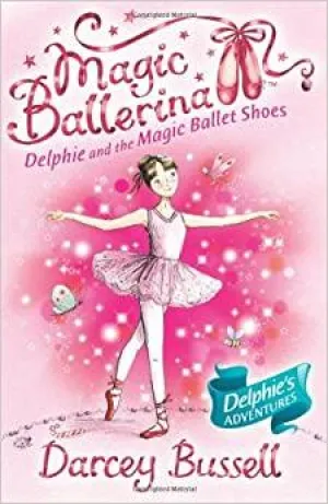 Magic Ballerina - Delphie And The Magic Ballet Shoes