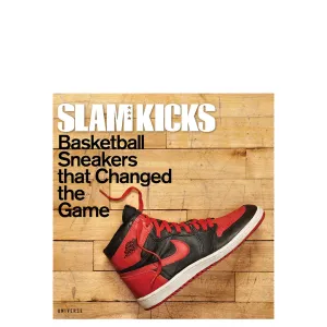 SLAM KICKS: BASKETBALL SNEAKERS THAT CHANGED THE GAME