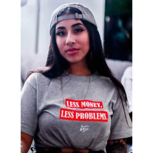 Women "Less Money, Less Problems" T-Shirt - Grey